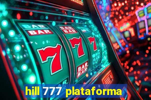 hill 777 plataforma